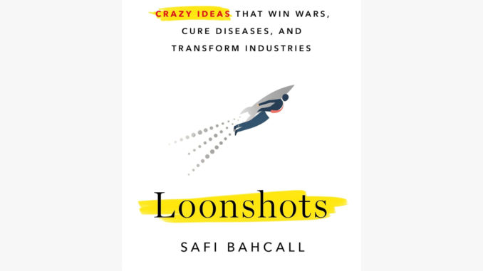 [สรุปหนังสือ] Loonshots : How to Nurture the Crazy Ideas That Win Wars ...